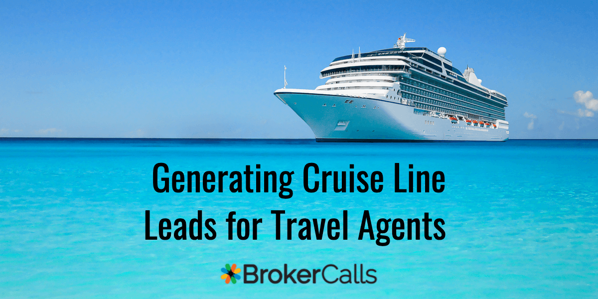 Generating Cruise Line Leads for Travel Agents | BrokerCalls.com